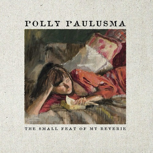 Polly Paulusma The Small Feat of My Reverie New CD