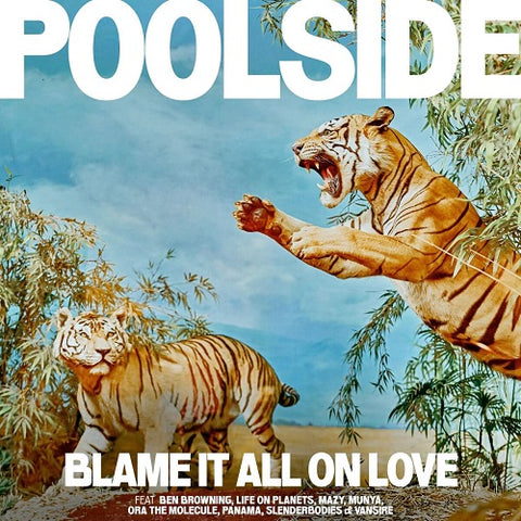 Poolside Blame It All On Love New CD