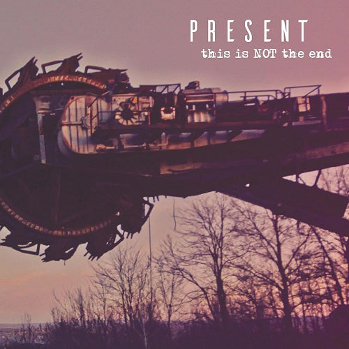 Present This Is Not the End New CD