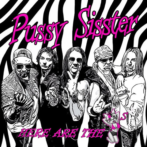 Pussy Sisster Here are the Pussys New CD