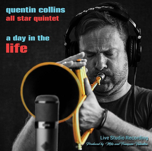 Quentin Collins All Star Quartet Day In The Life New CD