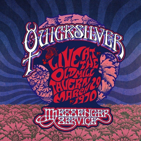 Quicksilver Messenger Service Live at the Old Mill Tavern March 29 1970 New CD