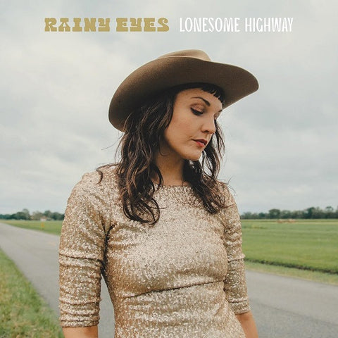 Rainy Eyes Lonesome Highway New CD