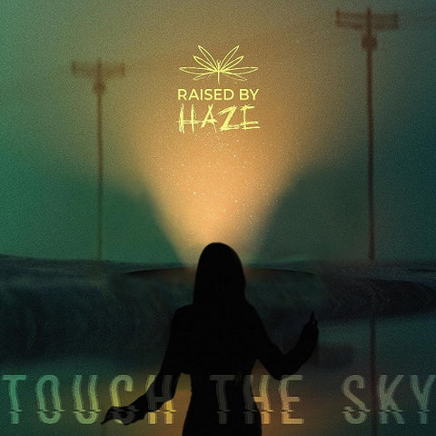 Raised by Haze Touch the Sky New CD