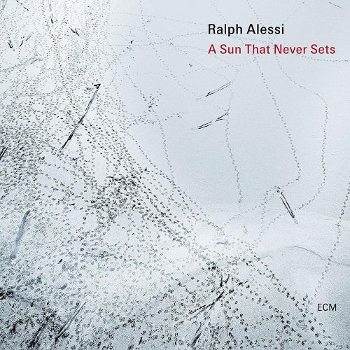 Ralph Alessi A Sun That Never Sets New CD Presale
