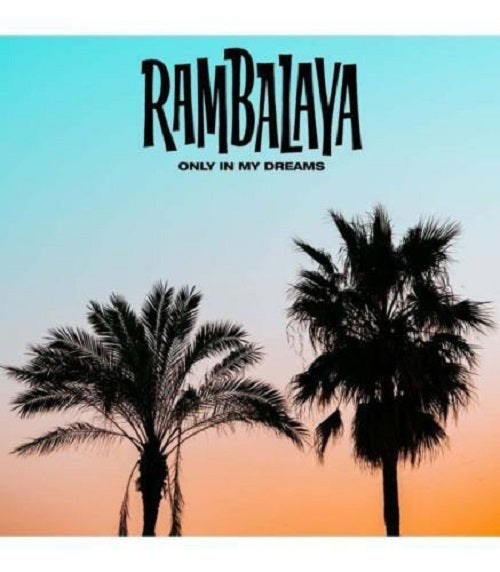 Rambalaya Only In My Dreams New CD