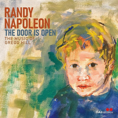 Randy Napoleon The Door Is Open The Music of Gregg Hill New CD