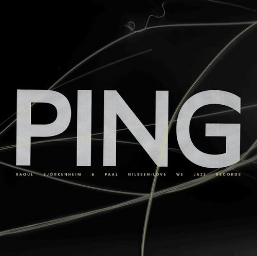 Raoul Bjorkenheim & Paal Nilssen Love PING New CD Presale