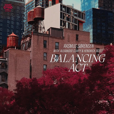 Rasmus Sorensen Alexander Claffy Kendrick Scott Balancing Act CD