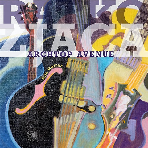 Ratko Zjaca Archtop Avenue New CD