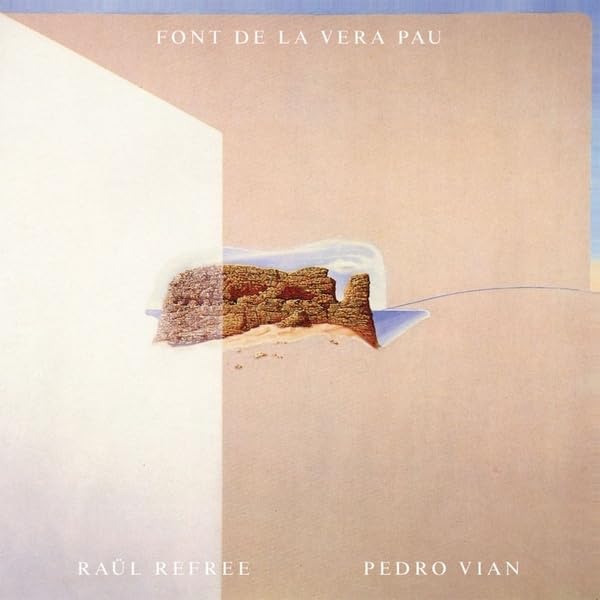 RAUL REFREE PEDRO VIAN Font De La Vera Pau New CD