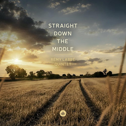 Remy Labbe Quintet Straight Down The Middle New CD Presale
