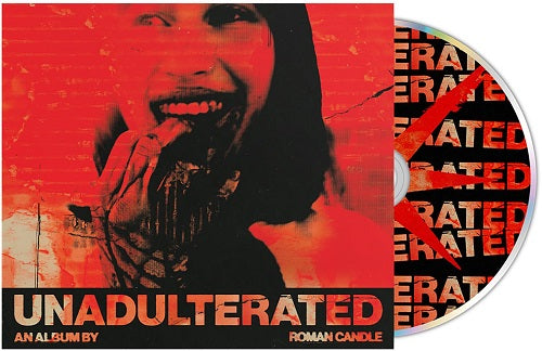 Roman Candle UNADULTERATED New CD Presale