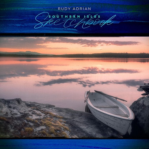 Rudy Adrian Southern isles Sketchbook New CD Presale