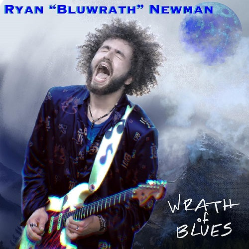 RYAN NEWMAN BLUWRATH Wrath Of Blues New CD Presale