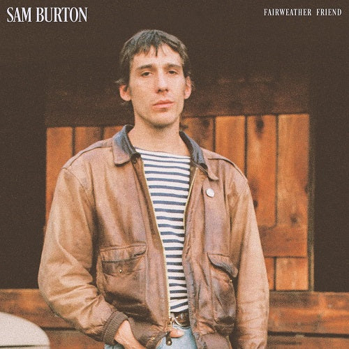 Sam Burton Fairweather Friend New CD Presale
