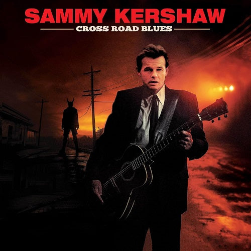 Sammy Kershaw Cross Road Blues New CD