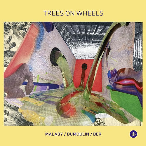 Samuel Ber Jozef Dumoulin & Tony Malaby Trees on Wheels And New CD Presale