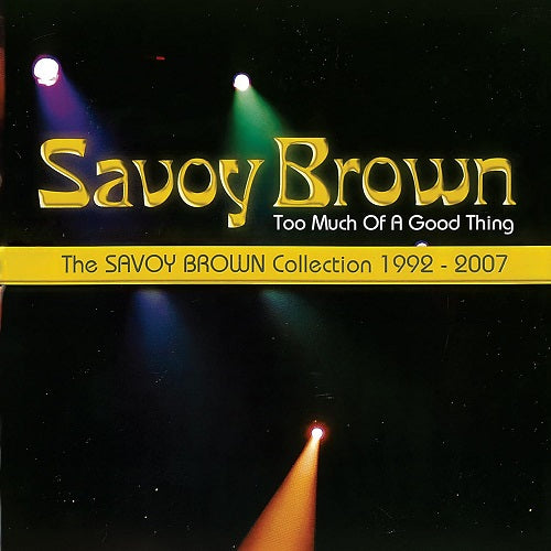 Savoy Brown Too Much of a Good Thing New CD Presale