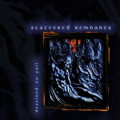 SCATTERED REMNANTS Destined To Fail New CD Presale