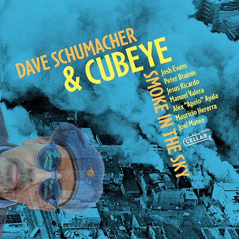 DAVID SCHUMACHER & CUBEYE Smoke In The Sky And New CD