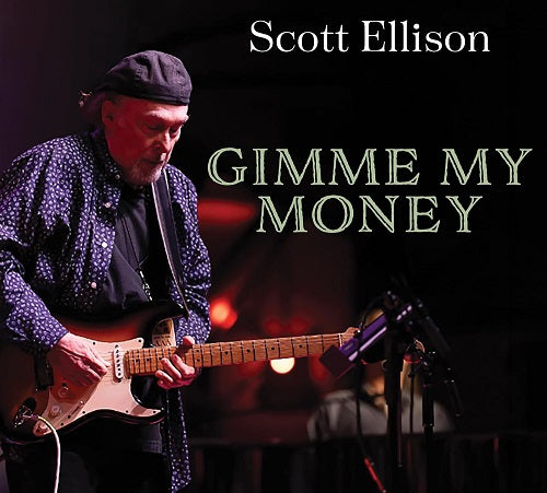 SCOTT ELLISON Gimme My Money New CD Presale