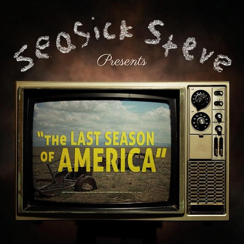 Seasick Steve The Last Season of America New CD Presale