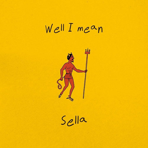 Sella Well I Mean New CD Presale