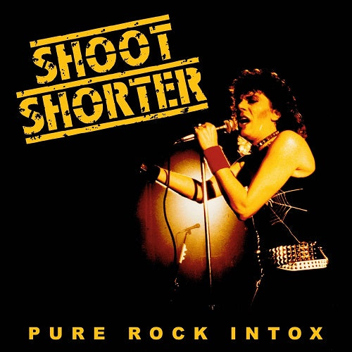 Shoot Shorter Pure Rock Intox New CD Presale