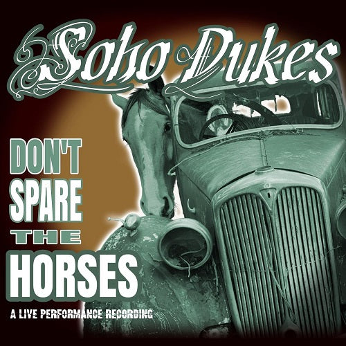 Soho Dukes Dont Spare the Horses New CD Presale