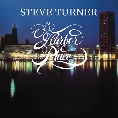 Steve Turner Harbor Place New CD Presale