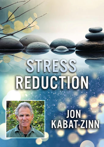 Stress Reduction With Jon Kabat New DVD