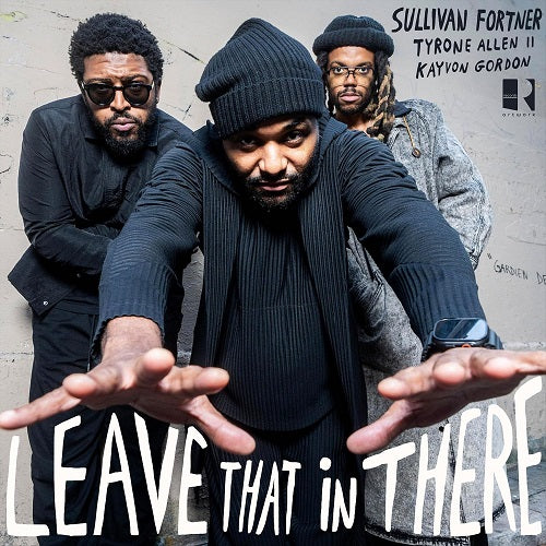 Sullivan Fortner Leave That in There New CD Presale