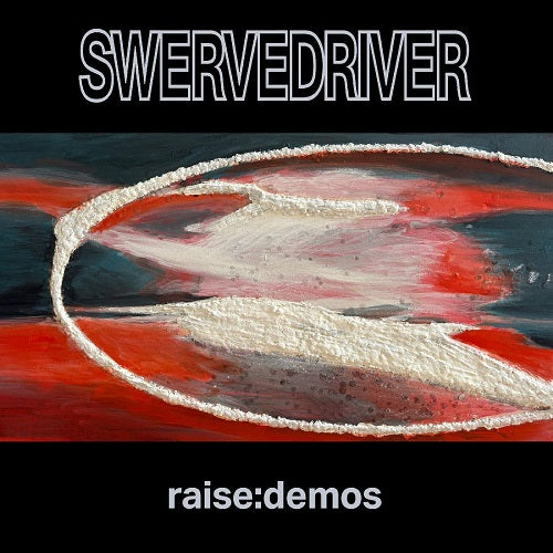 Swervedriver Raise Demos New CD Presale