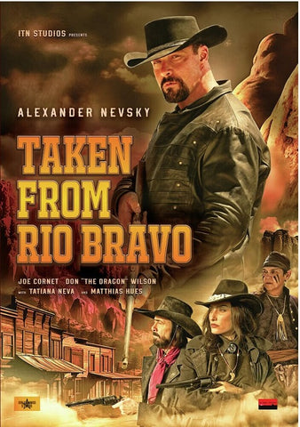 Taken From Rio Bravo (Alexander Nevsky Cynthia Rothrock) New DVD Presale