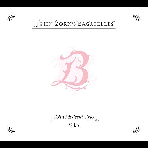 John Zorn The bagatelles Volume 8 Vol Eight New CD Presale