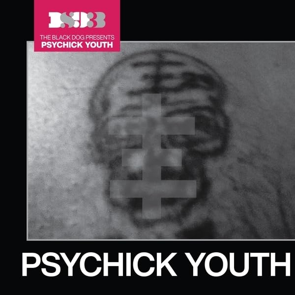 The Black Dog Psychick Youth New CD Presale