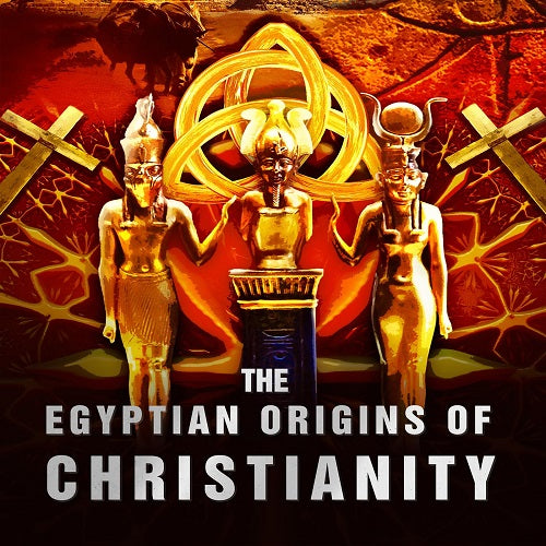 The Egyptian Origins Of Christianity New DVD