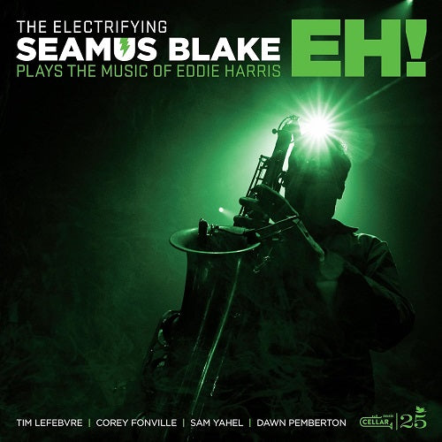 The Electrifying Seamus Blake Plays The Music Of Eddie Harris Eh CD Presale