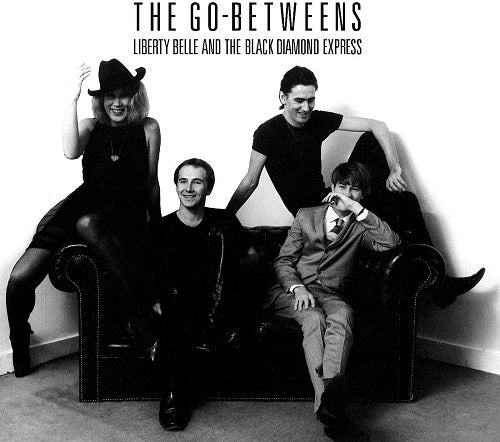 The Go Betweens Liberty Belle and the Black Diamond Express New CD Presale
