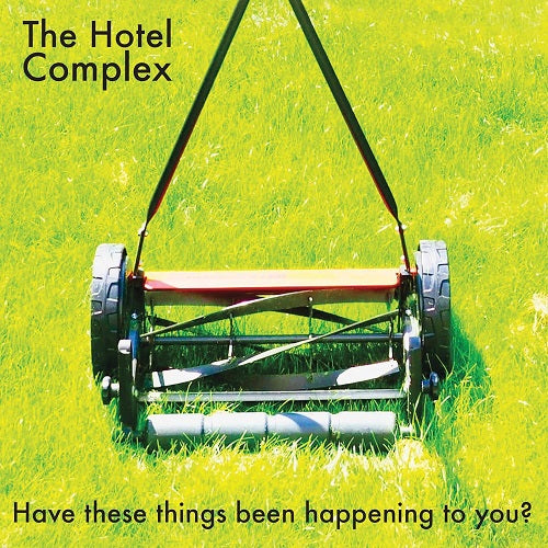 The Hotel Complex Have These Things Been Happening to You New CD Presale