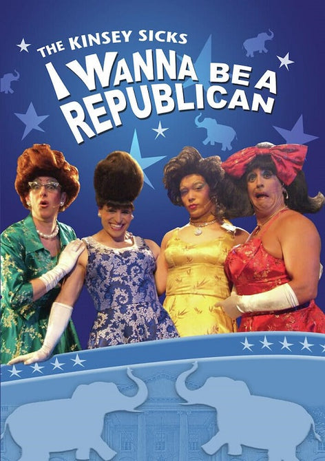 The Kinsey Sicks I Wanna Be A Republican (Jeff Manabat Chris Dilley) New DVD