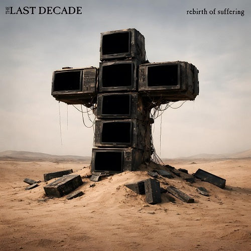 The Last Decade Rebirth of Suffering New CD Presale