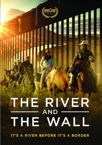 The River And The Wall (Ben Masters Jay Kleberg Beto O'Rourke) & New DVD