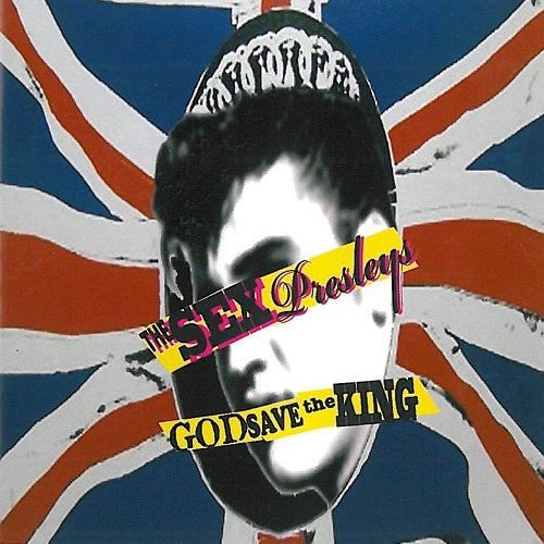 The Sex Presleys GOD SAVE THE KING New CD Presale