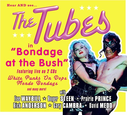 The Tubes Bondage at the Bush 2 Disc New CD Presale