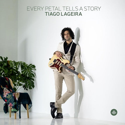 Tiago Lageira Every Petal Tells a Story New CD Presale