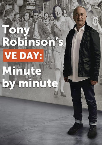 Tony Robinson's Ve Day Minute By Minute Robinsons New DVD