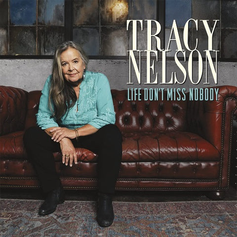 Tracy Nelson Life Don't Miss Nobody Dont New CD