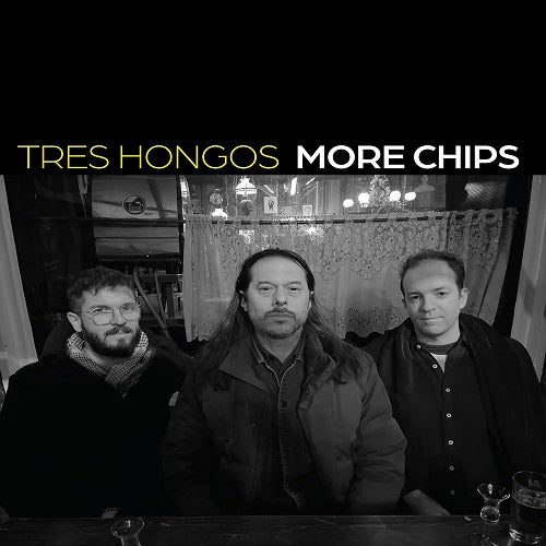 Tres Hongos More Chips New CD Presale